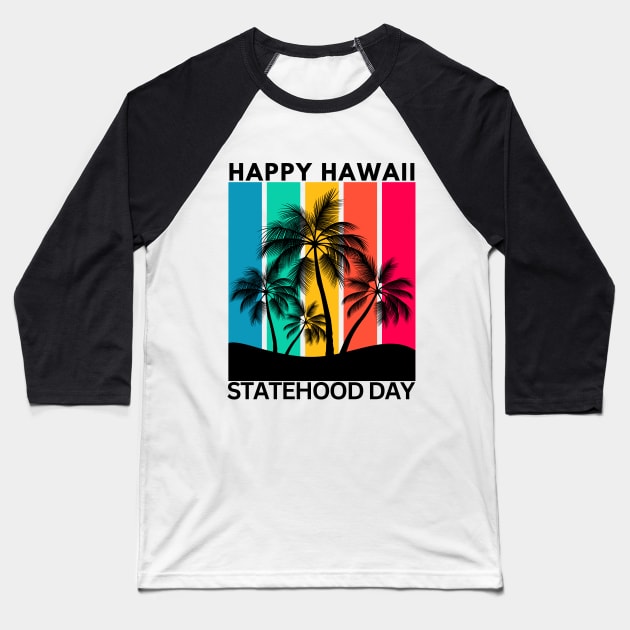 Hawaii Statehood Day Baseball T-Shirt by Nata De'Art